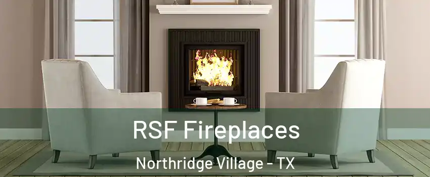 RSF Fireplaces Northridge Village - TX
