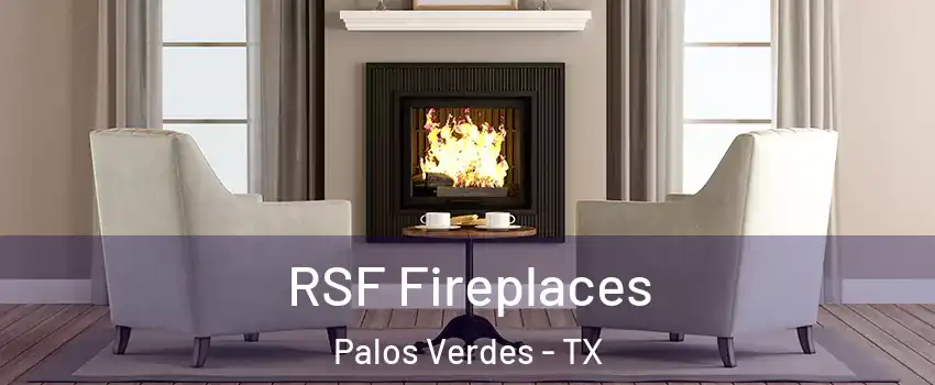 RSF Fireplaces Palos Verdes - TX
