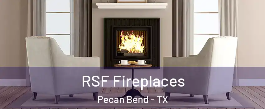 RSF Fireplaces Pecan Bend - TX