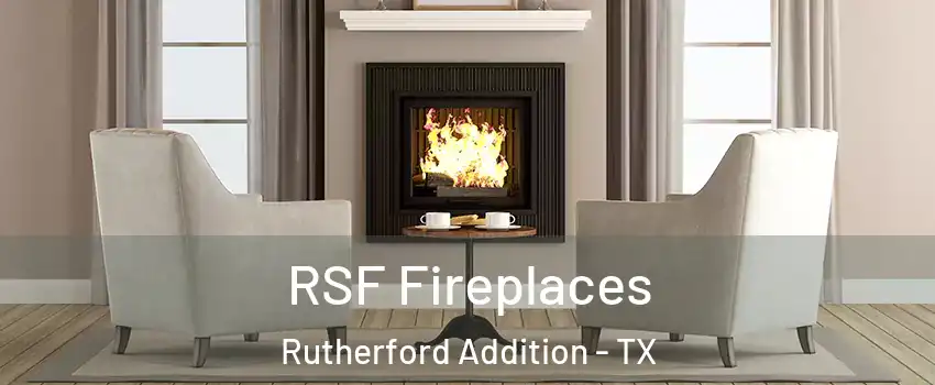 RSF Fireplaces Rutherford Addition - TX