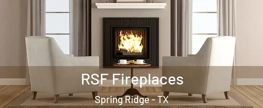 RSF Fireplaces Spring Ridge - TX