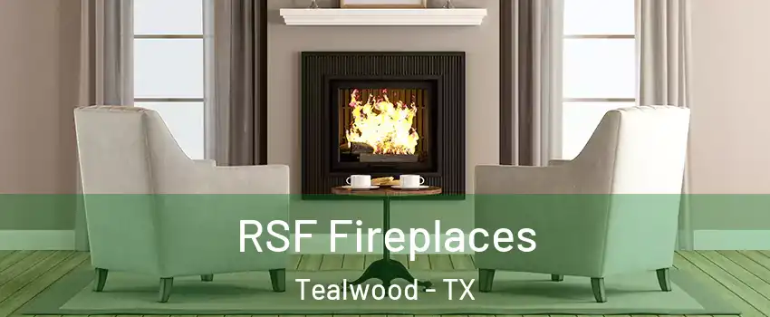 RSF Fireplaces Tealwood - TX