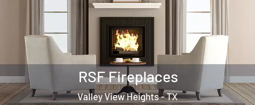 RSF Fireplaces Valley View Heights - TX