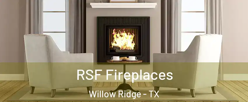 RSF Fireplaces Willow Ridge - TX
