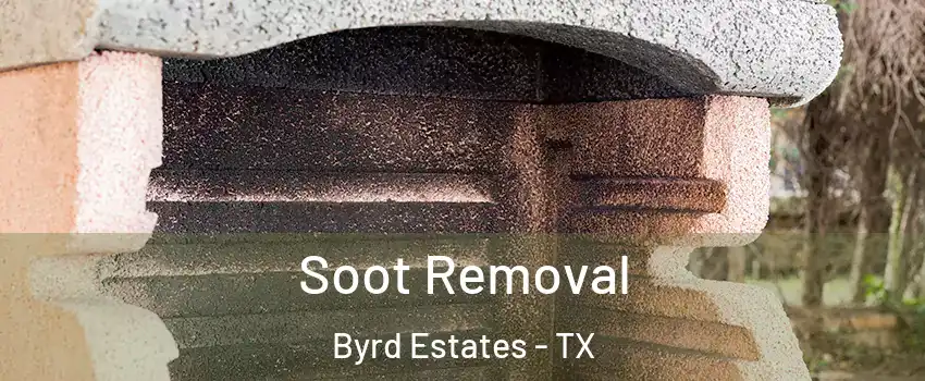 Soot Removal Byrd Estates - TX
