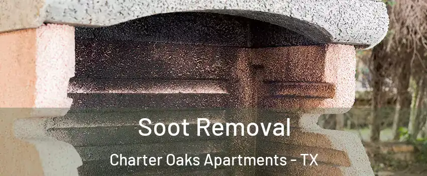 Soot Removal Charter Oaks Apartments - TX