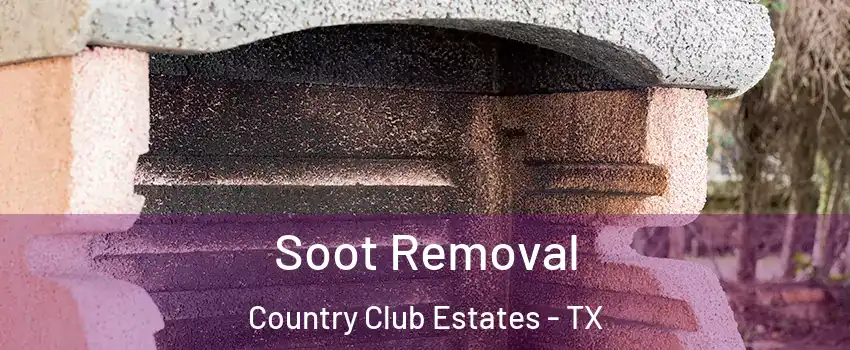Soot Removal Country Club Estates - TX