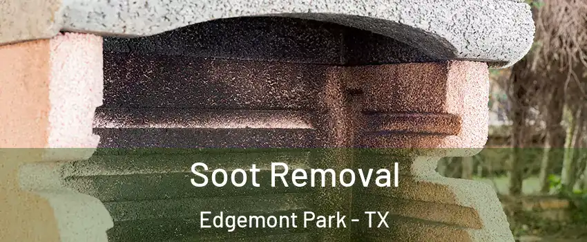 Soot Removal Edgemont Park - TX
