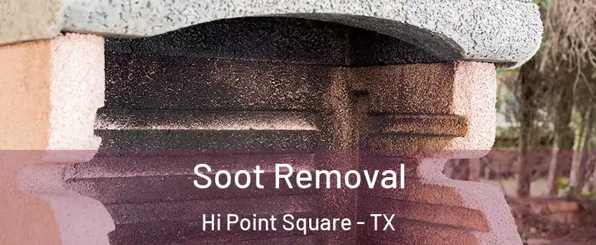 Soot Removal Hi Point Square - TX