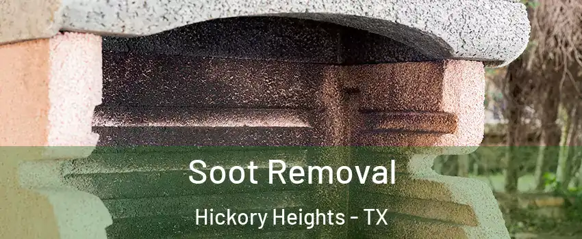 Soot Removal Hickory Heights - TX