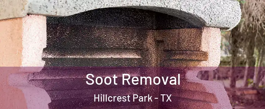 Soot Removal Hillcrest Park - TX