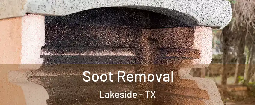 Soot Removal Lakeside - TX
