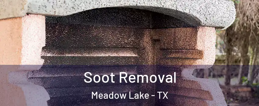 Soot Removal Meadow Lake - TX