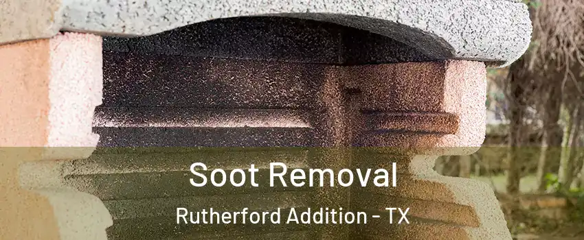 Soot Removal Rutherford Addition - TX