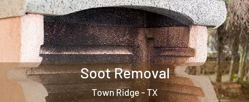 Soot Removal Town Ridge - TX