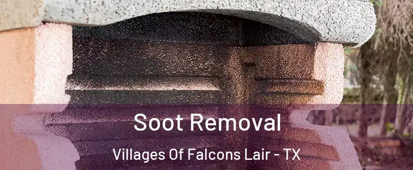 Soot Removal Villages Of Falcons Lair - TX