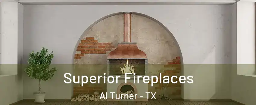 Superior Fireplaces Al Turner - TX