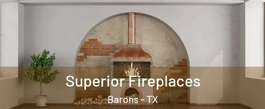 Superior Fireplaces Barons - TX