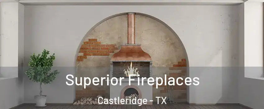 Superior Fireplaces Castleridge - TX