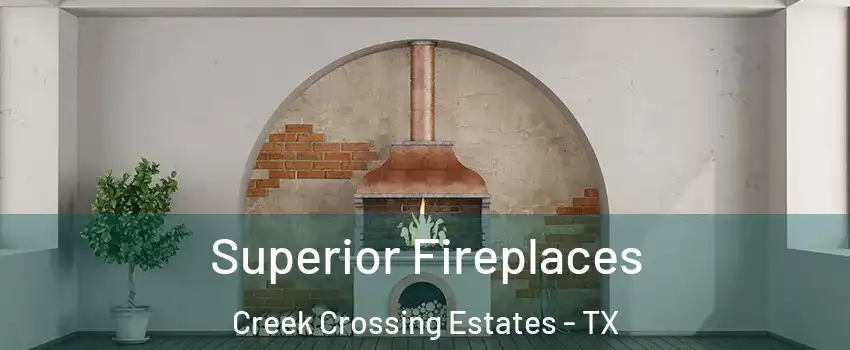Superior Fireplaces Creek Crossing Estates - TX