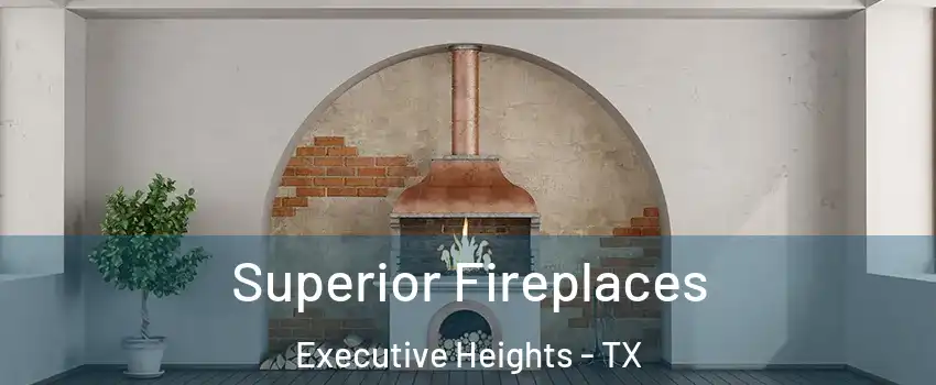 Superior Fireplaces Executive Heights - TX
