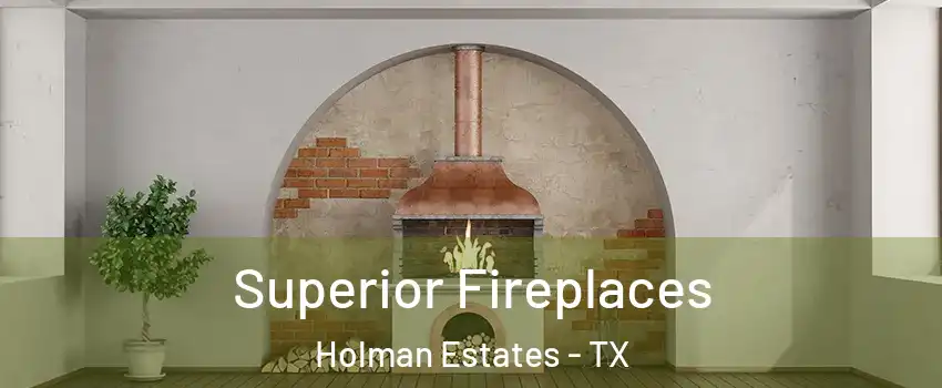 Superior Fireplaces Holman Estates - TX