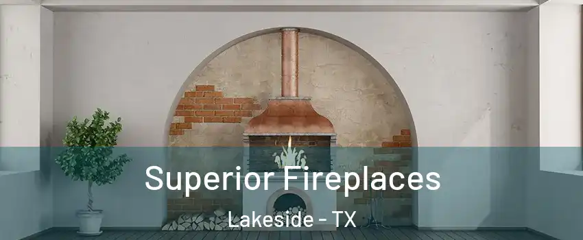 Superior Fireplaces Lakeside - TX
