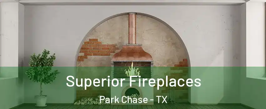 Superior Fireplaces Park Chase - TX