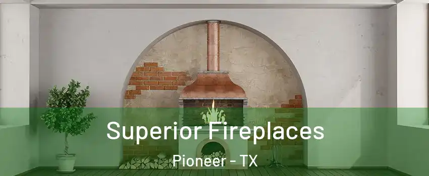 Superior Fireplaces Pioneer - TX