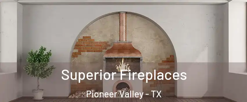Superior Fireplaces Pioneer Valley - TX