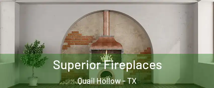 Superior Fireplaces Quail Hollow - TX