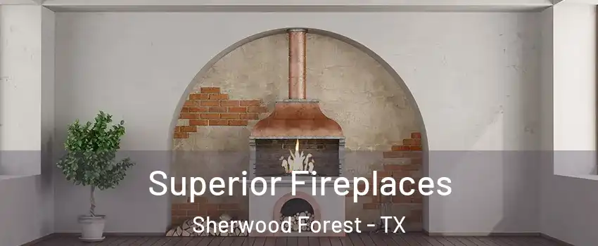 Superior Fireplaces Sherwood Forest - TX