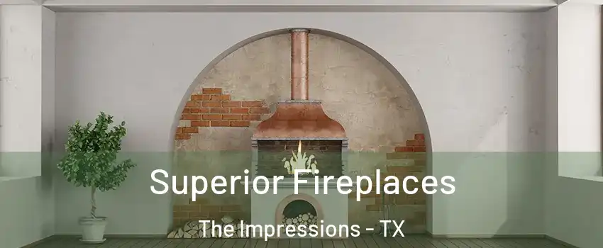 Superior Fireplaces The Impressions - TX