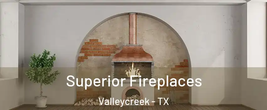 Superior Fireplaces Valleycreek - TX