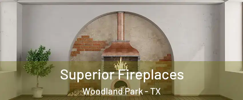 Superior Fireplaces Woodland Park - TX