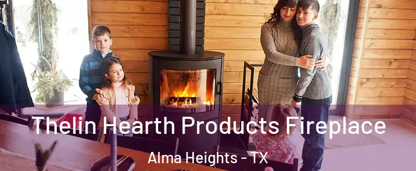 Thelin Hearth Products Fireplace Alma Heights - TX