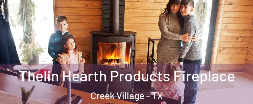 Thelin Hearth Products Fireplace Creek Village - TX