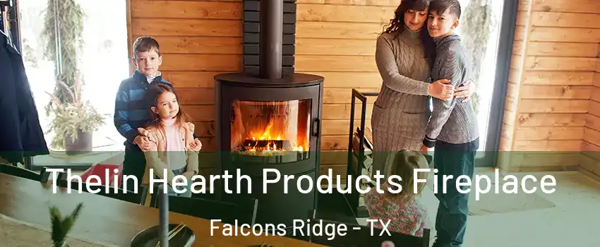Thelin Hearth Products Fireplace Falcons Ridge - TX