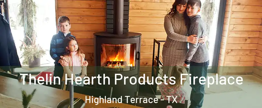 Thelin Hearth Products Fireplace Highland Terrace - TX