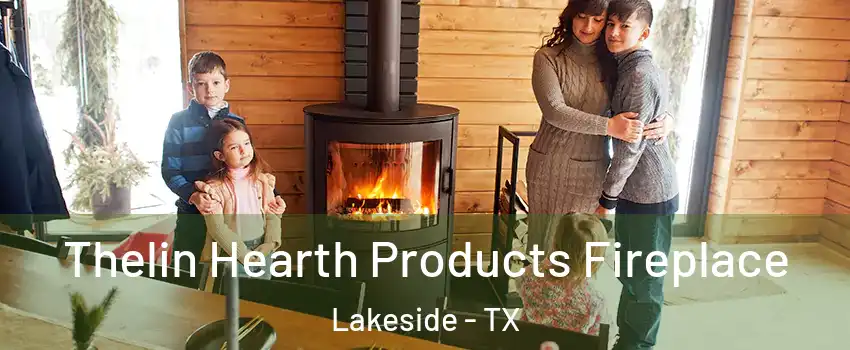 Thelin Hearth Products Fireplace Lakeside - TX