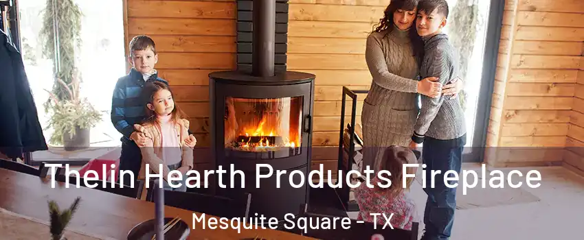 Thelin Hearth Products Fireplace Mesquite Square - TX