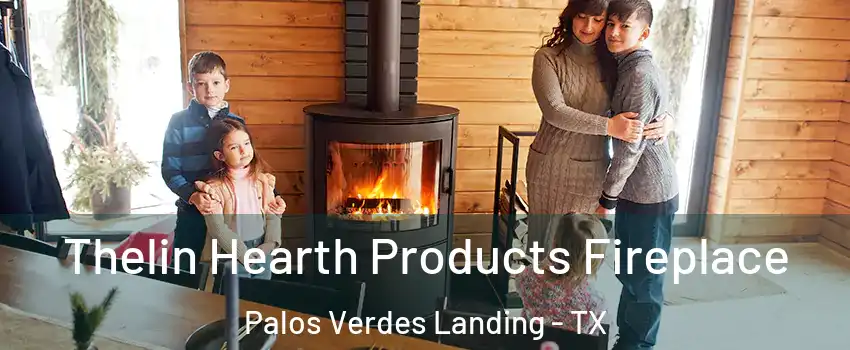 Thelin Hearth Products Fireplace Palos Verdes Landing - TX