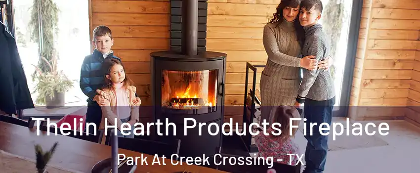 Thelin Hearth Products Fireplace Park At Creek Crossing - TX