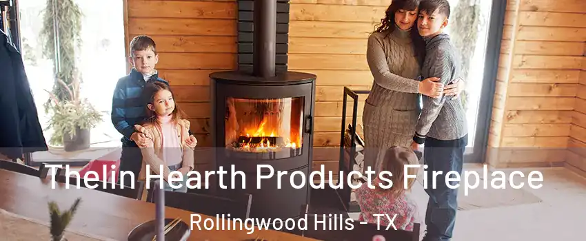 Thelin Hearth Products Fireplace Rollingwood Hills - TX