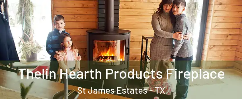 Thelin Hearth Products Fireplace St James Estates - TX
