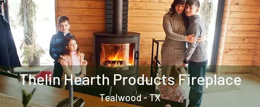 Thelin Hearth Products Fireplace Tealwood - TX