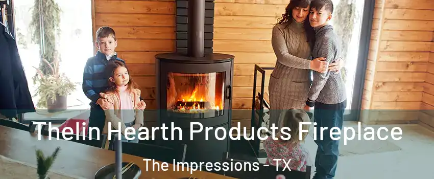Thelin Hearth Products Fireplace The Impressions - TX
