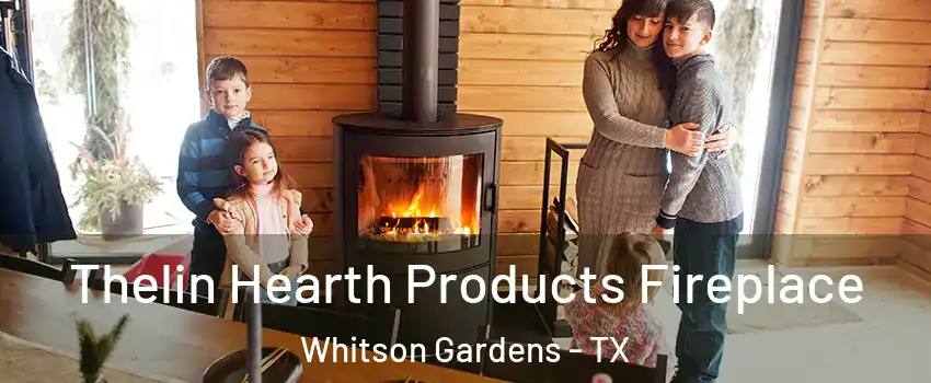 Thelin Hearth Products Fireplace Whitson Gardens - TX