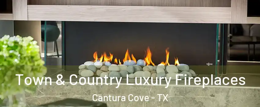 Town & Country Luxury Fireplaces Cantura Cove - TX