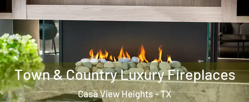 Town & Country Luxury Fireplaces Casa View Heights - TX